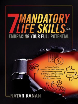 cover image of 7 Mandatory Life Skills for Embracing Your Full Potential